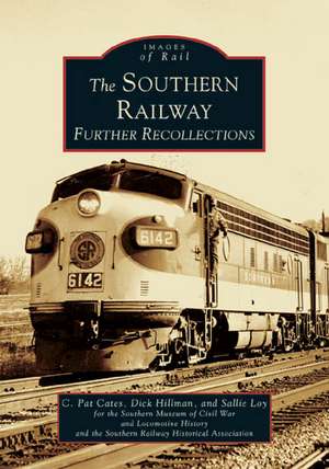 The Southern Railway: Further Recollections de C. Pat Cates