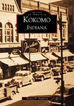 Kokomo Indiana de Thomas D. Hamilton