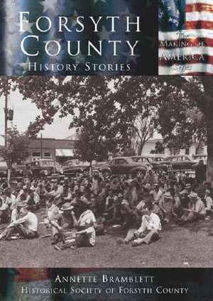 Forsyth County: History Stories de Annette Bramblett