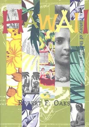 Hawai'i: A History of the Big Island de Robert Oaks