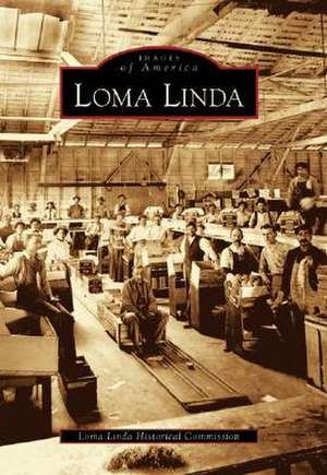 Loma Linda de Loma Linda Historical Commission