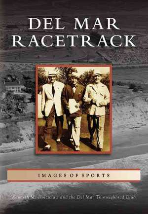 Del Mar Racetrack de Kenneth M. Holtzclaw