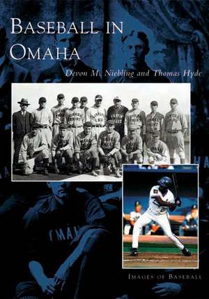 Baseball in Omaha de Devon M. Niebling