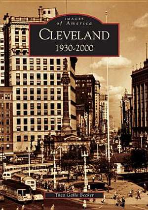 Cleveland, Ohio: 1930-2000 de Thea Gallo Becker