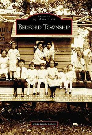 Bedford Township de Trudy Wieske Urbani