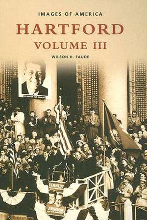 Hartford, Volume III de Wilson H. Faude