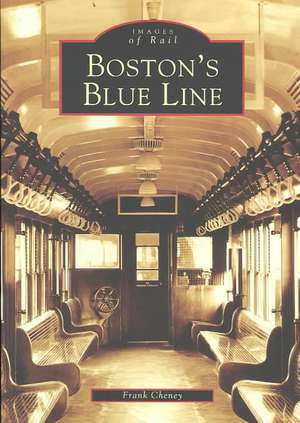 Boston's Blue Line de Frank J. Cheney