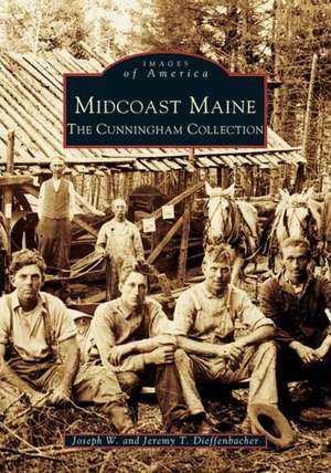 Midcoast Maine: The Cunningham Collection de Joseph W. Dieffenbacher