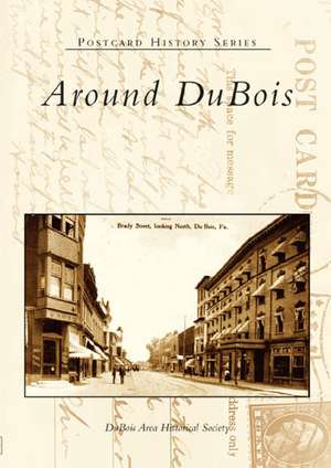 Around DuBois de DuBois Area Historical Society