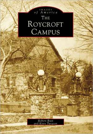 The Roycroft Campus de Robert Rust