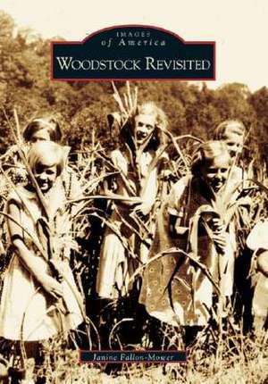 Woodstock Revisited de Janine Fallon-Mower