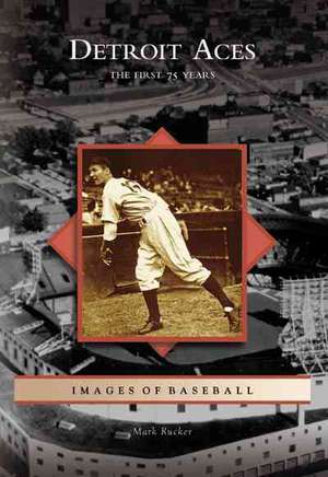 Detroit Aces: The First 75 Years de Mark Rucker