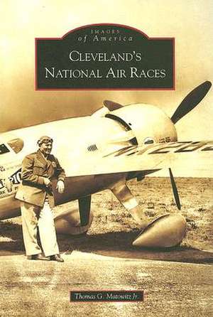 Cleveland's National Air Races de Thomas G. Matowitz