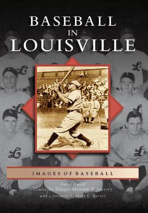 Baseball in Louisville de Anne Jewell