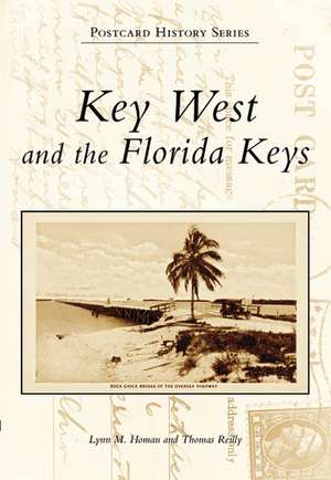 Key West and the Florida Keys de Lynn M. Homan