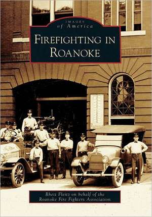 Firefighting in Roanoke de Rhett Fleitz