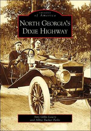 North Georgia's Dixie Highway de Amy Gillis Lowry