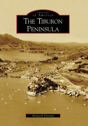 The Tiburon Peninsula de Branwell Fanning