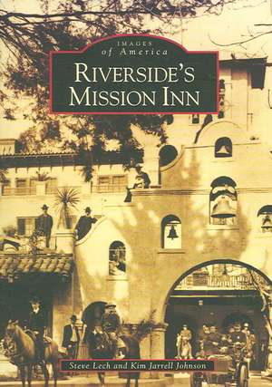 Riverside's Mission Inn de Steve Lech