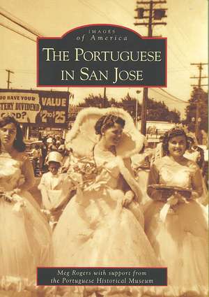 The Portuguese in San Jose de Meg Rogers