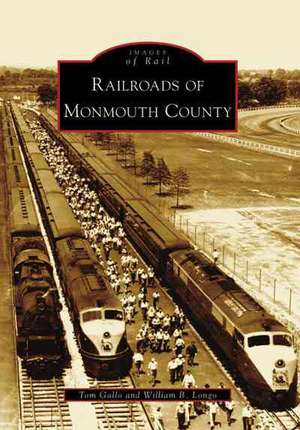 Railroads of Monmouth County de Tom Gallo