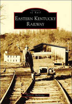 Eastern Kentucky Railway de Terry L. Baldridge