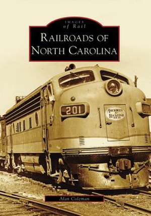 Railroads of North Carolina de Alan Coleman