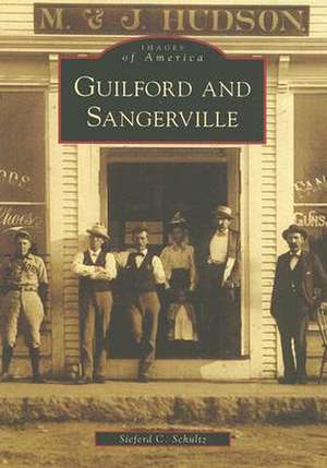 Guilford and Sangerville de Sieferd C. Schultz