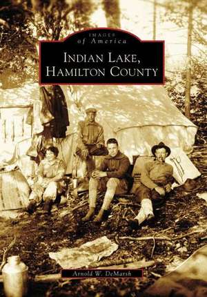 Indian Lake, Hamilton County de Arnold W. Demarsh