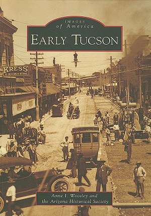 Early Tucson de Anne I. Woosley