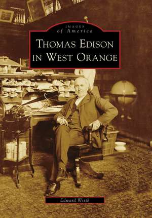 Thomas Edison in West Orange de Edward Wirth