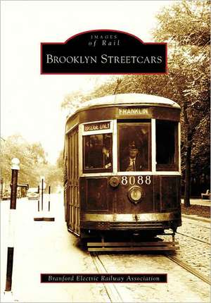 Brooklyn Streetcars de Branford Electric Railway Association