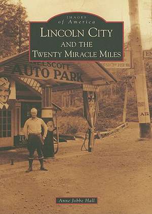 Lincoln City and the Twenty Miracle Miles de Anne Jobbe Hall