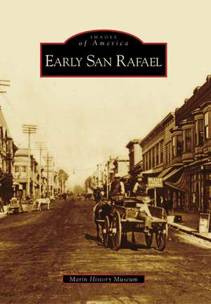 Early San Rafael de Marin History Museum