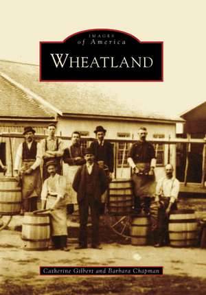 Wheatland de Catherine Gilbert