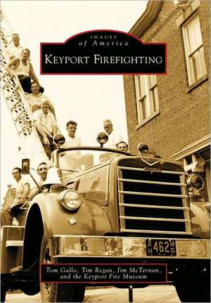 Keyport Firefighting de Tom Gallo