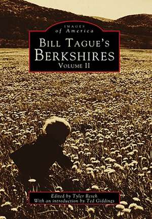 Bill Tague's Berkshires, Volume II de Tyler Resch