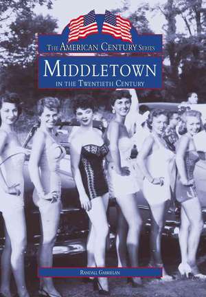 Middletown in the Twentieth Century de Randall Gabrielan