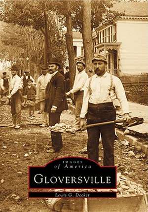 Gloversville de Lewis G. Decker