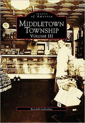 Middletown Township, Volume III de Randall Gabrielan