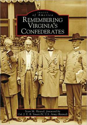 Remembering Virginia's Confederates de Sean M. Heuvel