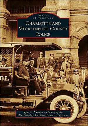 Charlotte and Mecklenburg County Police de Ryan L. Sumner