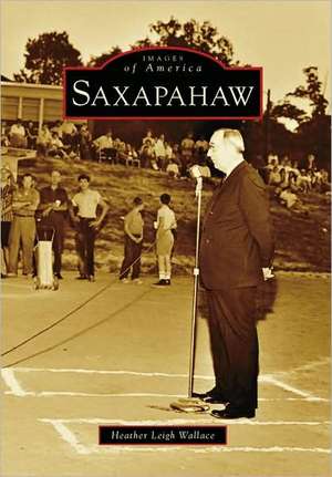 Saxapahaw de Heather Leigh Wallace