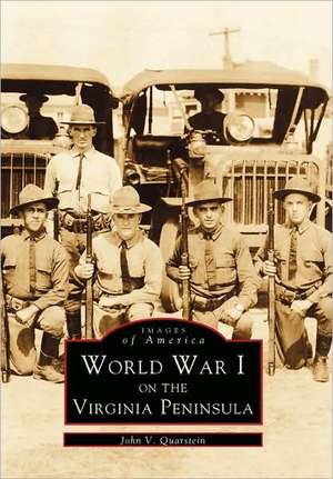 World War I on the Virginia Peninsula de John V. Quarstein