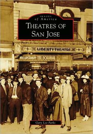 Theatres of San Jose de Gary Lee Parks