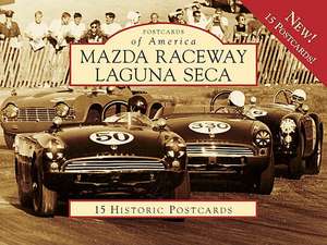 Mazda Raceway Laguna Seca: 15 Historic Postcards de Butch Noble