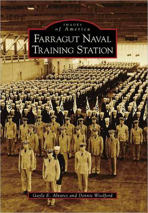 Farragut Naval Training Station de Gayle E. Alvarez