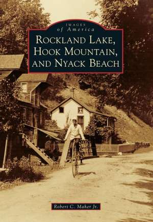 Rockland Lake, Hook Mountain, and Nyack Beach de Robert C. Jr. Maher