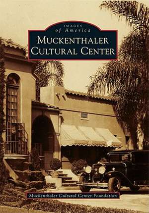 Muckenthaler Cultural Center de Arcadia Publishing