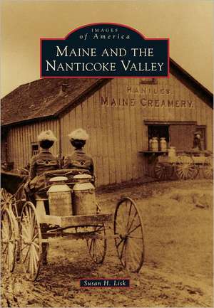 Maine and the Nanticoke Valley de Susan H. Lisk